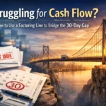 Struggling for Cash Flow? How to Use a Factoring Line to Bridge the 30-Day Gap
